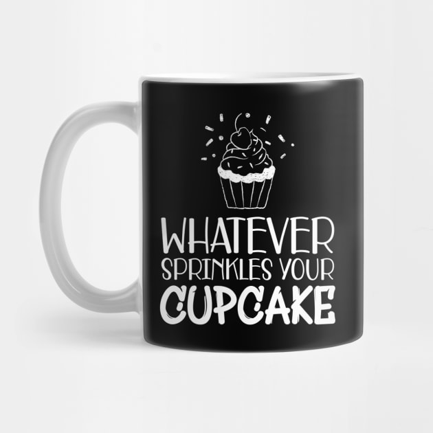 Cupcake - Whatever sprinkles your cupcake by KC Happy Shop